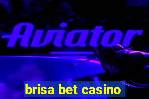 brisa bet casino